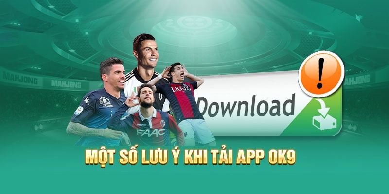 Giải Đáp Thắc Mắc Xung Quanh Quy Trình Tải App OK9