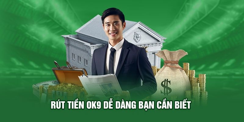 Các Bước Rút Tiền OK9