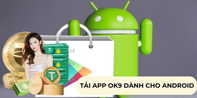 Hướng Dẫn Tải App OK9 Trên Mọi Nền Tảng